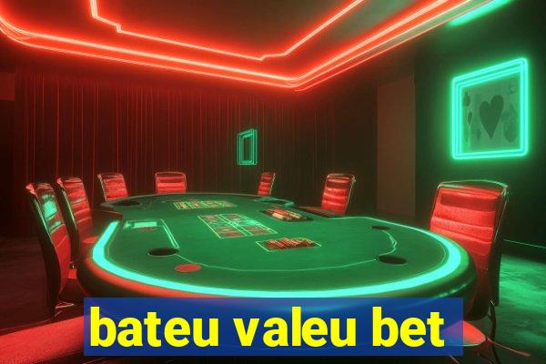 bateu valeu bet